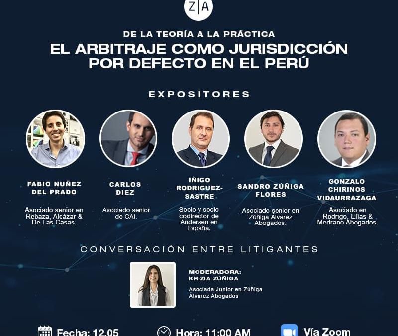 Evento: De la teoría a la práctica – EL ARBITRAJE COMO JURISDICCIÓN POR DEFECTO EN EL PERÚ